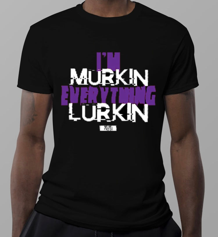 I'm Murkin Everything Lurkin.(Purple)